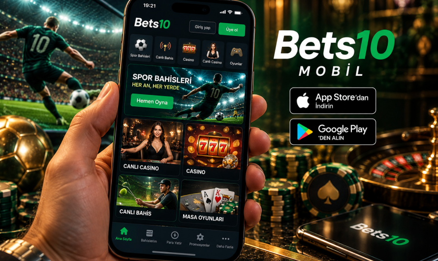 Bets10 Mobil ile Dilediğin Yerde Kazan